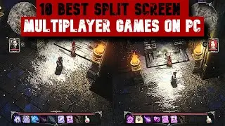 Top 10 Best Split Screen Multiplayer PC Games