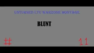 Unturned LTU warzone montage # 11