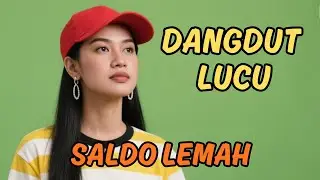 DANGDUT KOCAK PALING VIRAL! 😂 SALDO LEMAH | DOMPET MENJERIT |  DANGDUT JENAKA#trending #dangdut