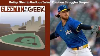 Bailey Ober to the IL as Twins' Rotation Struggles Deepen