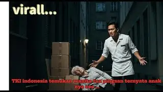 TKI INDONESIA TEMUKAN WANITA  TUA  PINGSAN DI JALAN...