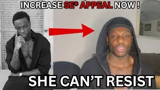 No SE* Appeal Is RUINING Your Dating Life As a Man In 2025 (HOW TO GET IT)