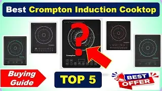 Best Crompton Induction Cooktop in India 2026 with Price ✅ List ✅ Buying Guide ✅ Induction Stove