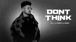 Sabbu - Don&lsquo;t Think (Official Audio)