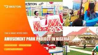 Beston Comprehensive Amusement Park Project In Nigeria@BESTONRIDES