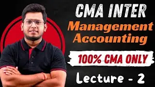 Management Accounting | Lecture-2 | CMA Inter Group 2 | CMA Inter Classes