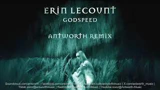 Erin LeCount - Godspeed (Antworth Remix)
