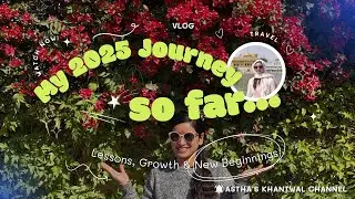 My 2025 Journey So Far&hellip; | Birthday Reflection & Life Update 🎂✨#trending#viral#asthakhantwal#birthday