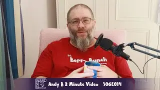 S06E014, Feelings Can Be Fickle&hellip; Andy B 2 Minute Video