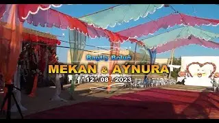 MEKAN & AÝNURA 12 08 2023 Darganata Part 1