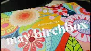 May Birchbox 2021🌿