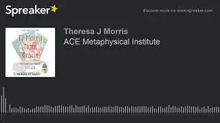 ACE Metaphysical Institute (part 1 of 7)