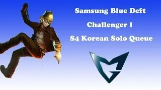 Samsung Galaxy Blue Deft - Ezreal ADC (Duo w/ Heart) - Korean Challenger Solo Queue