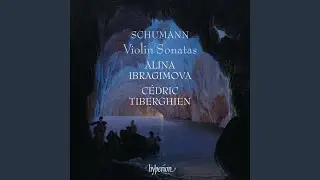 Schumann: Violin Sonata No. 2 in D Minor, Op. 121: I. Ziemlich langsam &ndash; Lebhaft