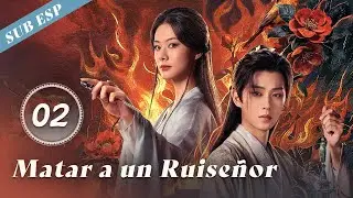 Matar a un Ruiseñor | Episodio 02 Completo | To Kill a Songbird | Drama Box Spanish