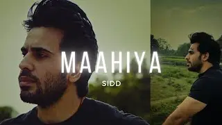 Maahiya (Full Song)| Own Composition - sidd