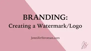 Creating a Brand Logo/Watermark (2017)