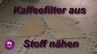 Kaffeefilter aus Stoff selber n&auml;hen DIY / Tutorial