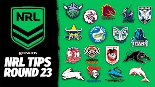 NRL TIPS & PREDICTIONS - ROUND 23 2025