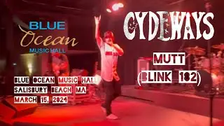 CYDEWAYS MUTT (BLINK 182 COVER) BLUE OCEAN MUSIC HALL SALISBURY BEACH MA MARCH 15, 2024