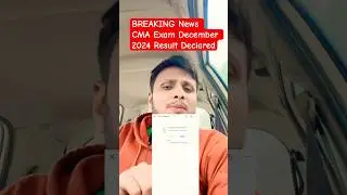 BREAKING News CMA Exam December 2024 Result Declared