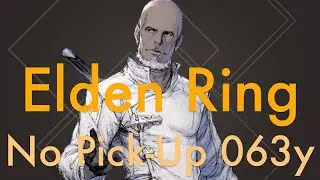 Elden Ring | No Pick-ups Challenge Run #4 (Nier 063y)