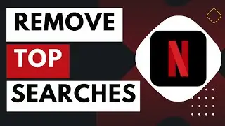 How to Remove Top Searches From Netflix !