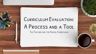 Curriculum Evaluation: A Process and a Tool