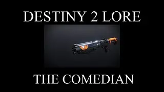 Destiny 2 Lore - Season Of The Lost - The Comedian