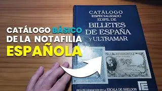 EL CATÁLOGO BÁSICO DE LA NOTAFILIA ESPAÑOLA: Catálogo de billetes de España y Ultramar