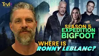 Expedition Bigfoot Season 5 NEW PREVIEW: Where is Ronny LeBlanc?