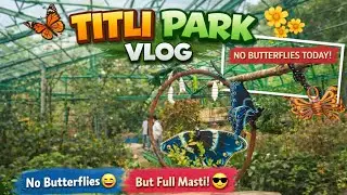 Titli Park Vlog | Nature Walk, Photos & Peaceful Moments 🌿 #vlogs 