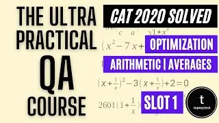 CAT 2020 QA Slot 01 Solved | Optimization | Max-Min | Arithmetic | Averages | Moderate