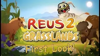 Reus 2: Grasslands DLC First Look!