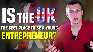 Is the UK the best place to be as a young entrepreneur