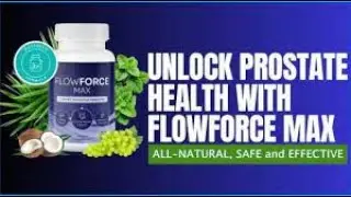 FlowForce Max Reviews 2024 - Does It Really Work on Prostate Health Support?