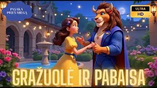 GRAŽUOLĖ IR PABAISA - pasaka prie&scaron; miegą | filmukai vaikams lietuvi&scaron;kai