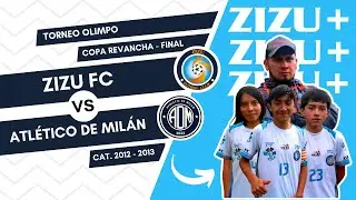 ZIZU FC VS ATL&Eacute;TICO DE MIL&Aacute;N | Torneo Olimpo | Copa Revancha | Final