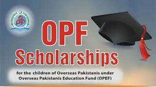 OPF Scholarship Program from Overseas Pakistani Foundation For Children of Overseas