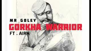 MR GOLEY FT. AIRN  &ldquo;GORKHA WARRIOR&rdquo;  {TEASER} |2025|