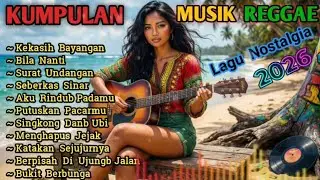 Top Hits Spotify Indonesia 2026 🌴 Kumpulan Musik Reggae  Lagu Nostalgia Paling Dicari Saat ini 