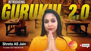 Introducing Gurukul 2.0 | #holisticeducation with Vedic Wisdom | #BharatBeyondBorders | Insukoon