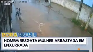 Mulher e sobrinha s&atilde;o arrastadas por enxurrada | Bora Brasil