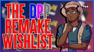 The DPP Remakes Wishlist // IncogM