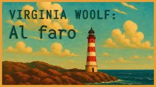 VIRGINIA WOOLF: AL FARO - AUDIOLIBRO COMPLETO - Español (voz humana)