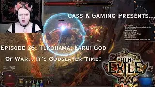 The PoE Chronicles: Episode 36: Tukohama, Karui God Of War!