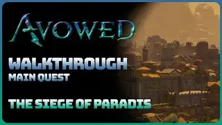 Avowed - The Siege of Paradis (Main Quest || Full Game Walkthrough)