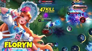 47 KILL + ASSIST - HELP THAMUZ GET 2X MANIAC - BUILD TOP 1 GLOBAL FLORYN - MLBB