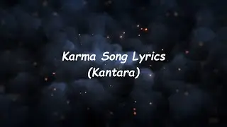 Kantara - Karma Song Lyrics | Rishab Shetty| Ajaneesh Loknath | Vijay Kiragandur | Hombale Films