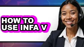 How to Use Infa V (easy Method)